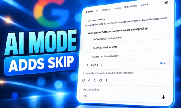 Google AI Mode adds Skip paginated follow-ups